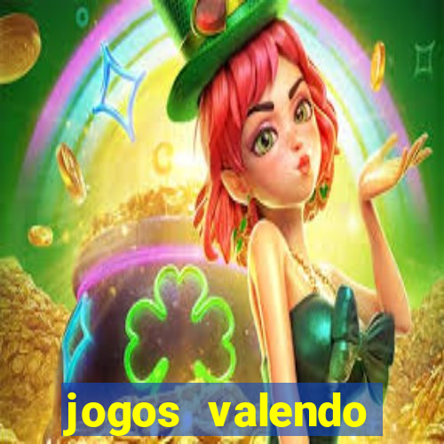 jogos valendo dinheiro online